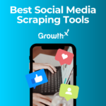 Best Social Media Scraping Tools